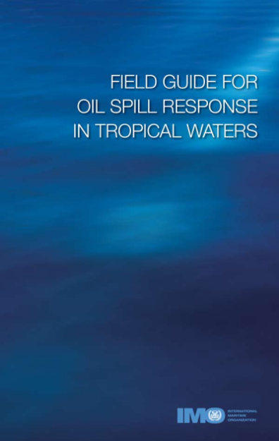 IMO-649 E - Field guide for oil spill response in tropical waters, 1997 Edition